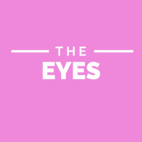 The Eyes | Boomplay Music