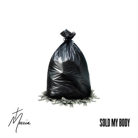 Sold My Body | Boomplay Music