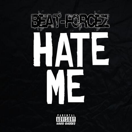 Hate Me | Boomplay Music