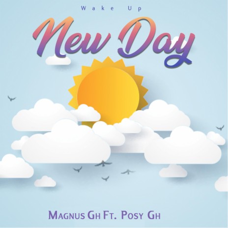 New Day ft. Posy Gh | Boomplay Music