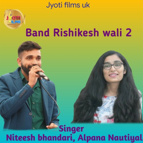 Band Rishikesh wali 2 (Garhwali song) ft. Alpana nautiyal | Boomplay Music