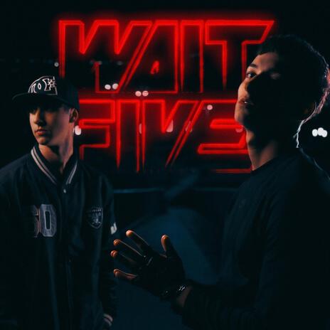 WAIT FIVE ft. Giulianoo | Boomplay Music