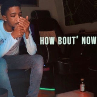 How Bout Now lyrics | Boomplay Music