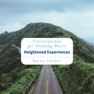 Prescriptions for Healing Music - Heightened Experiences