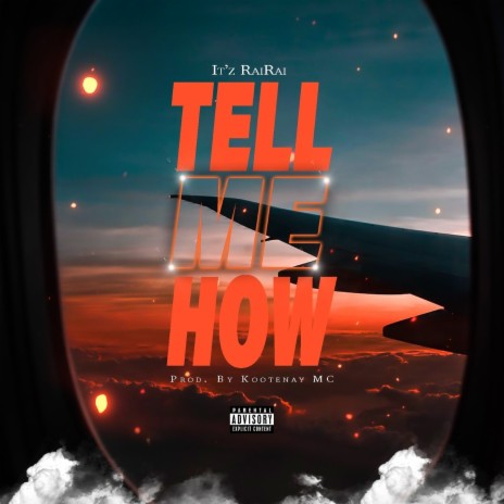 Tell Me How | Boomplay Music