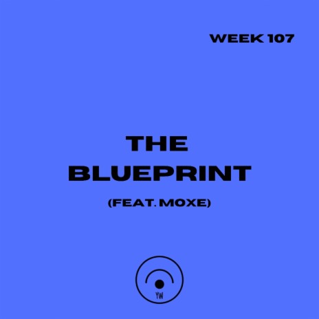 The Blueprint ft. Moxe | Boomplay Music