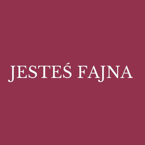 Jesteś fajna | Boomplay Music