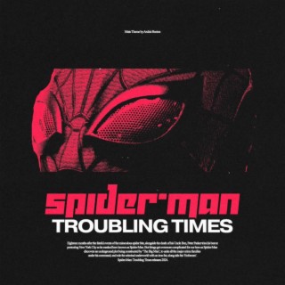 Arachnid Overture (From 'Spider-Man: Troubling Times')