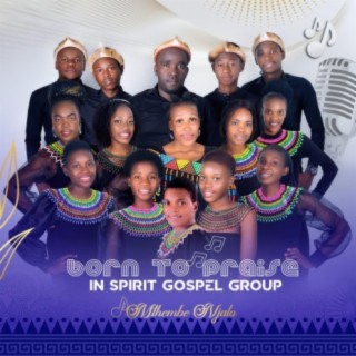 Born To Praise In Spirit Gospel Group