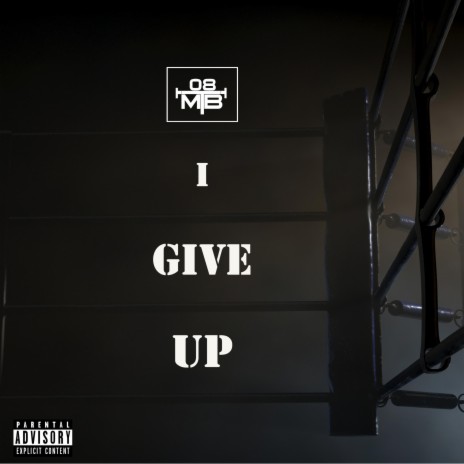 I Give Up | Boomplay Music