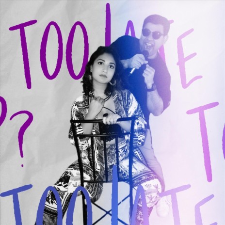 Too Late ft. Anza | Boomplay Music