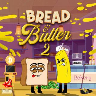 Bread & Butter 2