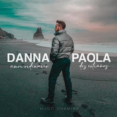 Amor Ordinario / Dos Extraños (Danna Paola Medley) | Boomplay Music