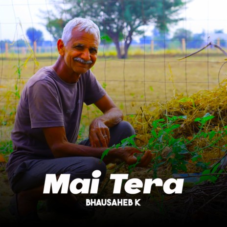 Mai Tera | Boomplay Music