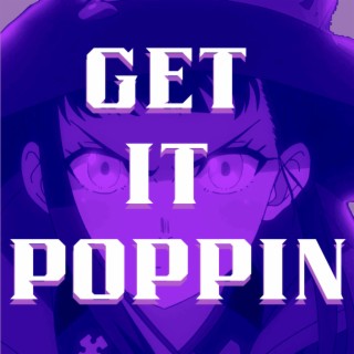 Get It Poppin (Fire Force)