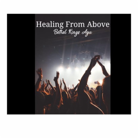 Healing from above | Boomplay Music