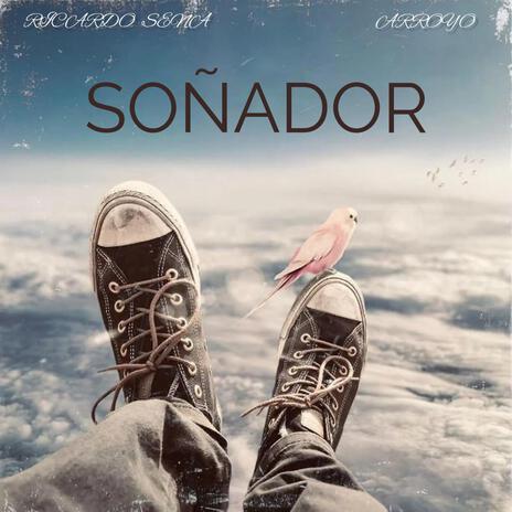 SOÑADOR ft. ARROYO | Boomplay Music