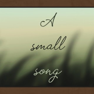 A small song