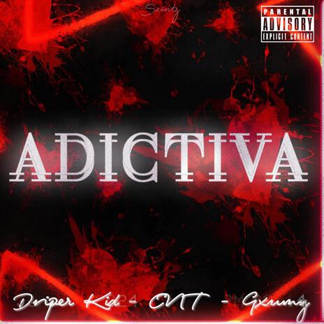 ADICTIVA ft. Centeno CG & gxumy! | Boomplay Music