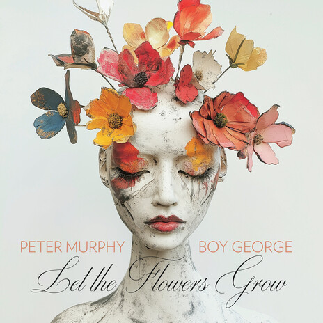 Let the Flowers Grow ft. Boy George | Boomplay Music