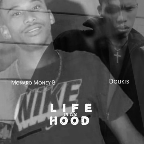 Life in the Hood ft. Monaro Money-B