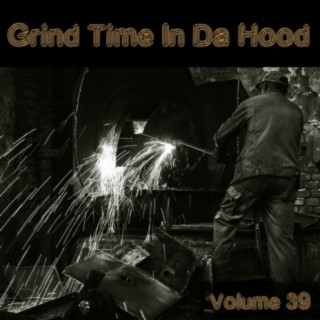 Grind Time In Da Hood Vol, 39