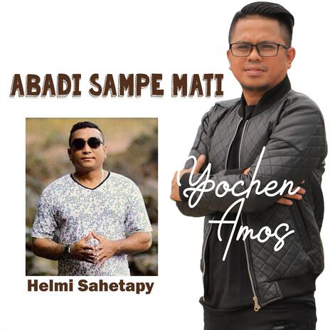 Abadi Sampe Mati ft. Helmi Sahetapy | Boomplay Music