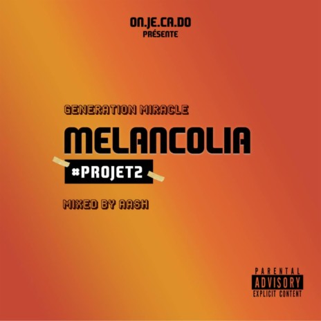 Melancolia ft. Génération Miracle | Boomplay Music