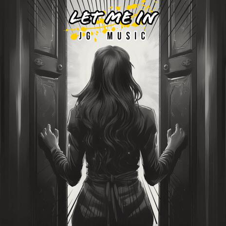 Let Me In | Boomplay Music