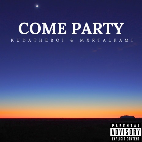 Come Party ft. MXRTALKAMI | Boomplay Music
