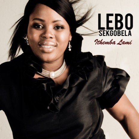 Lebo Sekgobela - Tumelo Yaka MP3 Download & Lyrics | Boomplay