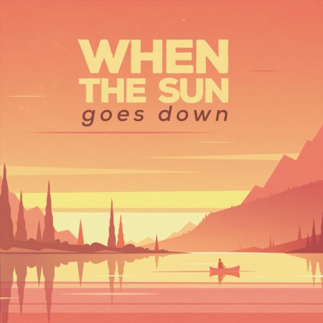 When the sun goes down | Boomplay Music