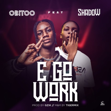 E Go Work ft. Shadow | Boomplay Music