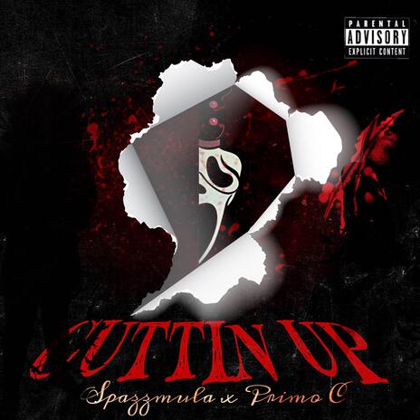 Cuttin up ft. Primo C | Boomplay Music