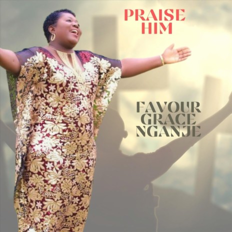 Praise Him | Boomplay Music