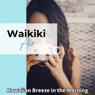 Hawaiian Breeze in the Morning