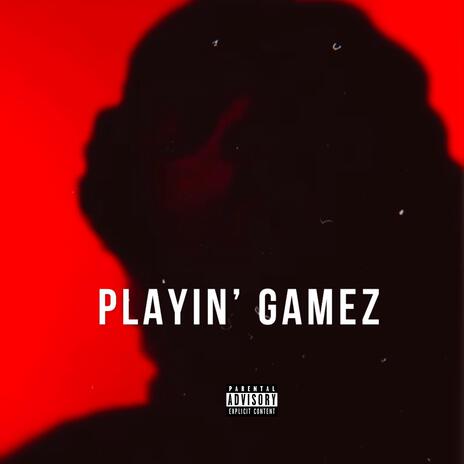 Playin' Gamez | Boomplay Music