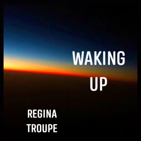 Waking Up ft. Regina Troupe | Boomplay Music