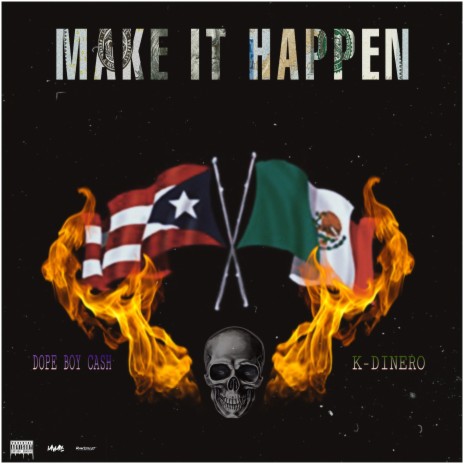 Make It Happen ft. K Dinero | Boomplay Music