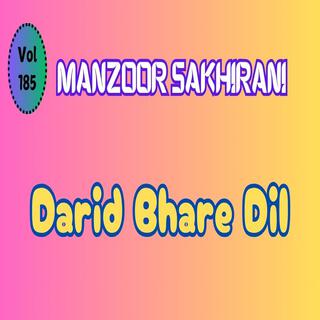 Manzoor Sakhirani, Vol. 185 (DARD BHARI DIL)