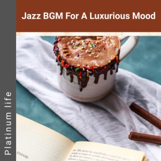 Jazz Bgm for a Luxurious Mood