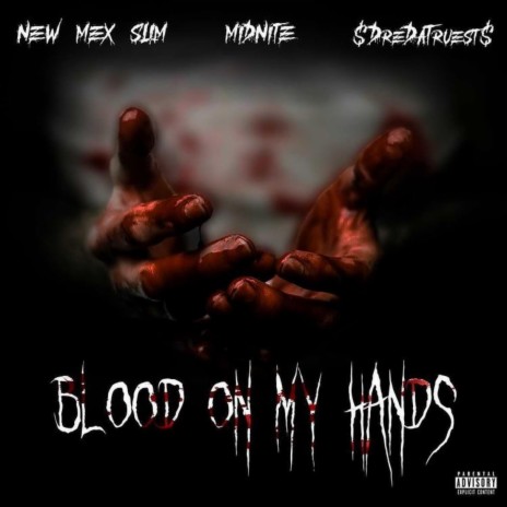 Blood On My Hands ft. $DreDaTruest$ & MidNite | Boomplay Music