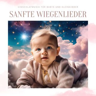 Sanfte Wiegenlieder: Einschlafmusik für Babys und Kleinkinder