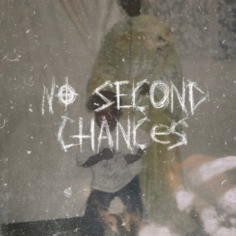 NO SECOND CHANCES | Boomplay Music