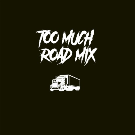 Too Much Road Mix ft. marzville & dj riddim master | Boomplay Music