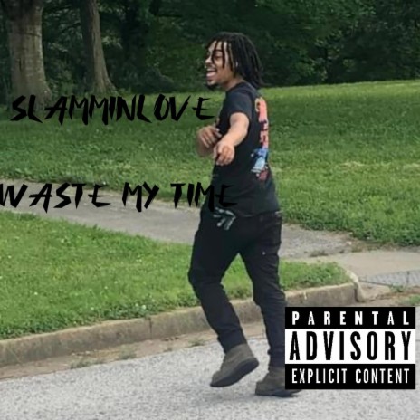 Waste My Time | Boomplay Music