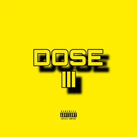 Dose 3 | Boomplay Music