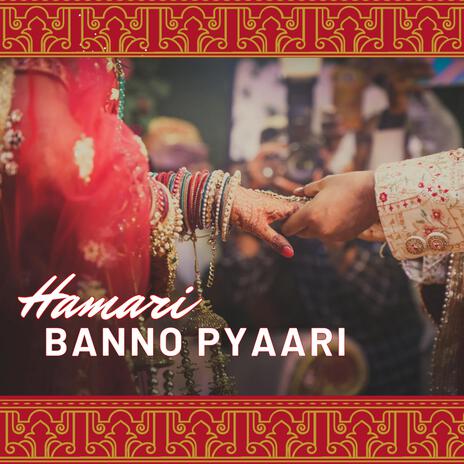 Hamari Banno Pyaari | Boomplay Music