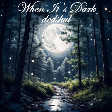 When It's Dark