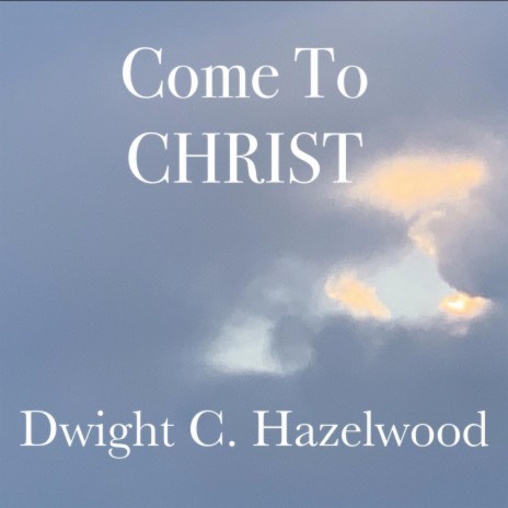 Come To Christ | Boomplay Music